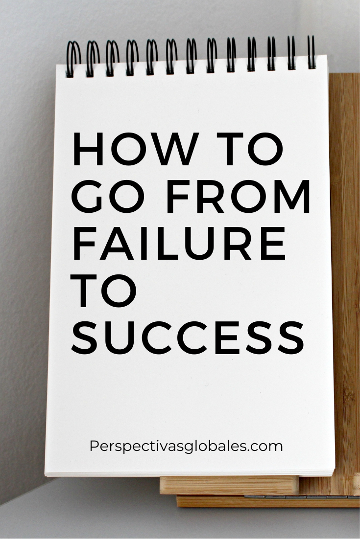 How to Go from Failure to Success in 4 Steps